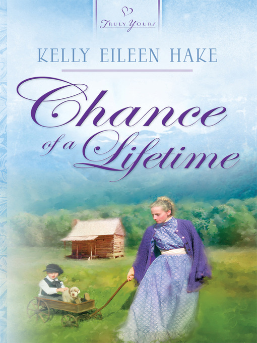 Title details for Chance Of A Lifetime by Kelly Eileen Hake - Available